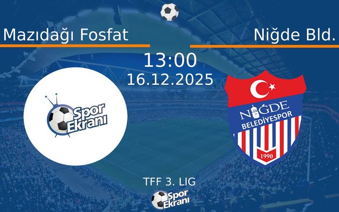 16 Aralık 2025 Mazıdağı Fosfat vs Niğde Bld. maçı Hangi Kanalda Saat Kaçta Yayınlanacak?