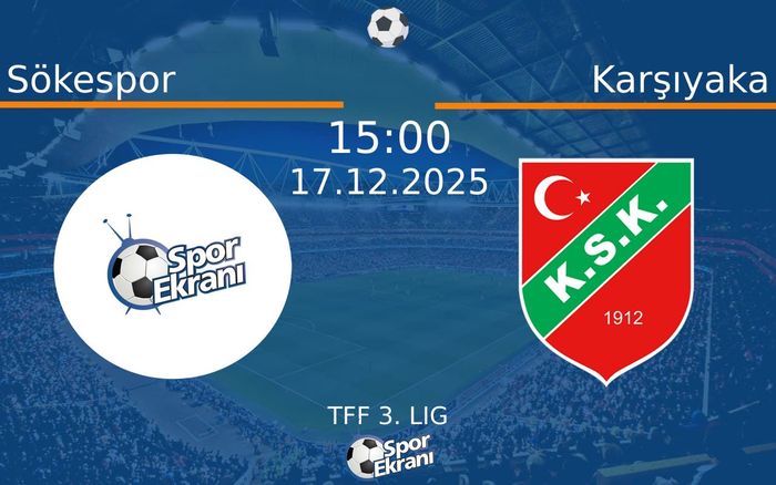 17 Aralık 2025 Sökespor vs Karşıyaka maçı Hangi Kanalda Saat Kaçta Yayınlanacak?