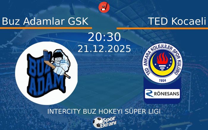21 Aralık 2025 Buz Adamlar GSK vs TED Kocaeli maçı Hangi Kanalda Saat Kaçta Yayınlanacak?