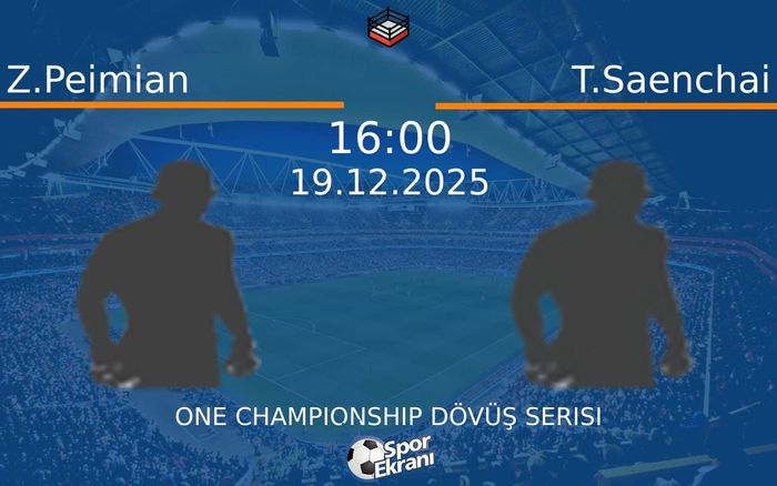 19 Aralık 2025 Z.Peimian vs T.Saenchai maçı Hangi Kanalda Saat Kaçta Yayınlanacak? 19 Aralık 2025 Z.Peimian vs T.Saenchai maçı Hangi Kanalda Saat Kaçta Yayınlanacak?