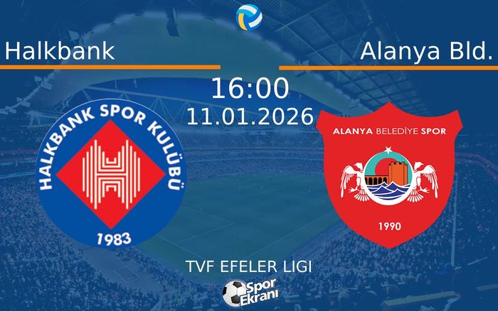 11 Ocak 2026 Halkbank vs Alanya Bld. maçı Hangi Kanalda Saat Kaçta Yayınlanacak?