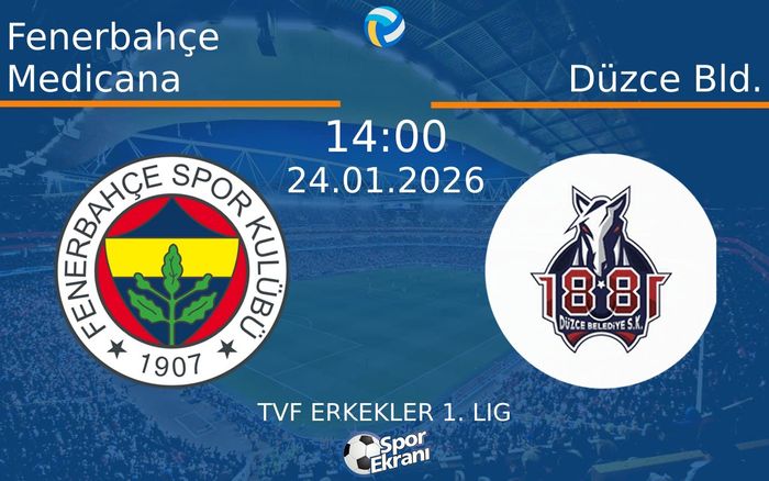 24 Ocak 2026 Fenerbahçe Medicana vs Düzce Bld. maçı Hangi Kanalda Saat Kaçta Yayınlanacak?