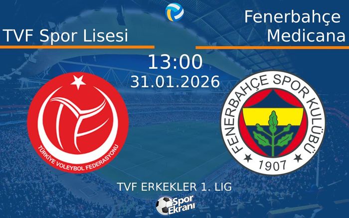 31 Ocak 2026 TVF Spor Lisesi vs Fenerbahçe Medicana maçı Hangi Kanalda Saat Kaçta Yayınlanacak?