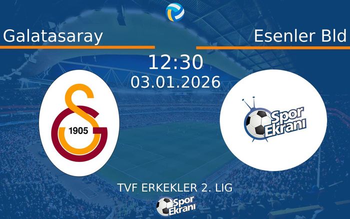 03 Ocak 2026 Galatasaray vs Esenler Bld maçı Hangi Kanalda Saat Kaçta Yayınlanacak?