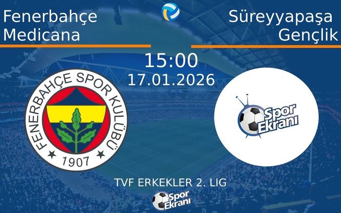 17 Ocak 2026 Fenerbahçe Medicana vs Süreyyapaşa Gençlik maçı Hangi Kanalda Saat Kaçta Yayınlanacak? 17 Ocak 2026 Fenerbahçe Medicana vs Süreyyapaşa Gençlik maçı Hangi Kanalda Saat Kaçta Yayınlanacak?