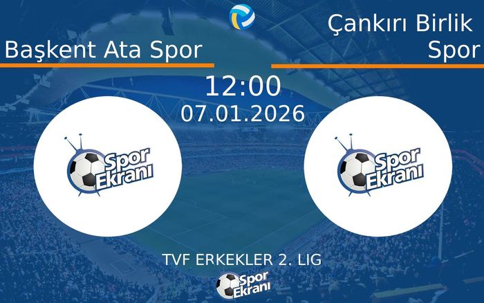 07 Ocak 2026 Başkent Ata Spor vs Çankırı Birlik Spor maçı Hangi Kanalda Saat Kaçta Yayınlanacak? 07 Ocak 2026 Başkent Ata Spor vs Çankırı Birlik Spor maçı Hangi Kanalda Saat Kaçta Yayınlanacak?