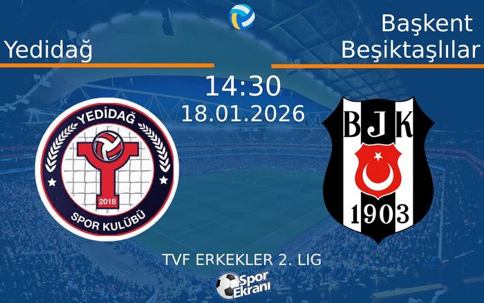 18 Ocak 2026 Yedidağ vs Başkent Beşiktaşlılar maçı Hangi Kanalda Saat Kaçta Yayınlanacak?