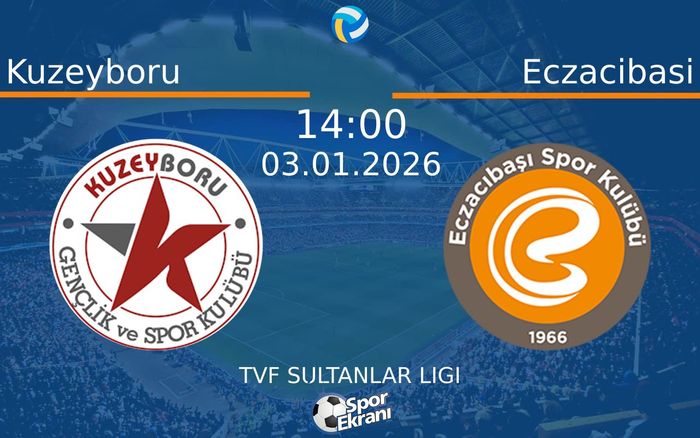 03 Ocak 2026 Kuzeyboru vs Eczacibasi maçı Hangi Kanalda Saat Kaçta Yayınlanacak? 03 Ocak 2026 Kuzeyboru vs Eczacibasi maçı Hangi Kanalda Saat Kaçta Yayınlanacak?