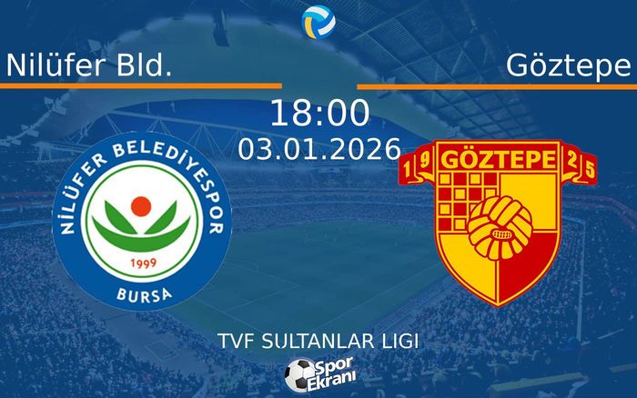 03 Ocak 2026 Nilüfer Bld. vs Göztepe maçı Hangi Kanalda Saat Kaçta Yayınlanacak? 03 Ocak 2026 Nilüfer Bld. vs Göztepe maçı Hangi Kanalda Saat Kaçta Yayınlanacak?