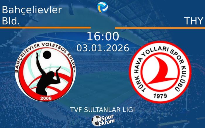 03 Ocak 2026 Bahçelievler Bld. vs THY maçı Hangi Kanalda Saat Kaçta Yayınlanacak? 03 Ocak 2026 Bahçelievler Bld. vs THY maçı Hangi Kanalda Saat Kaçta Yayınlanacak?
