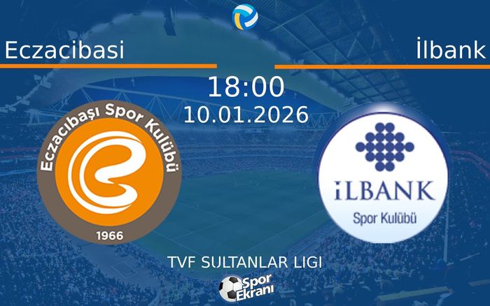 10 Ocak 2026 Eczacibasi vs İlbank maçı Hangi Kanalda Saat Kaçta Yayınlanacak? 10 Ocak 2026 Eczacibasi vs İlbank maçı Hangi Kanalda Saat Kaçta Yayınlanacak?