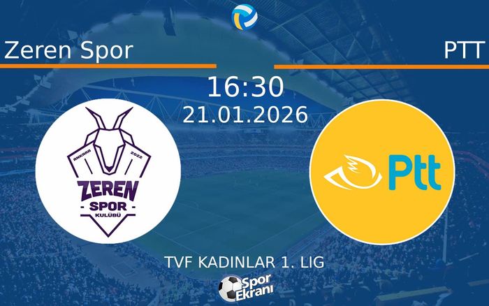 21 Ocak 2026 Zeren Spor vs PTT maçı Hangi Kanalda Saat Kaçta Yayınlanacak?