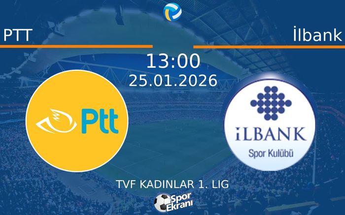 25 Ocak 2026 PTT vs İlbank maçı Hangi Kanalda Saat Kaçta Yayınlanacak? 25 Ocak 2026 PTT vs İlbank maçı Hangi Kanalda Saat Kaçta Yayınlanacak?