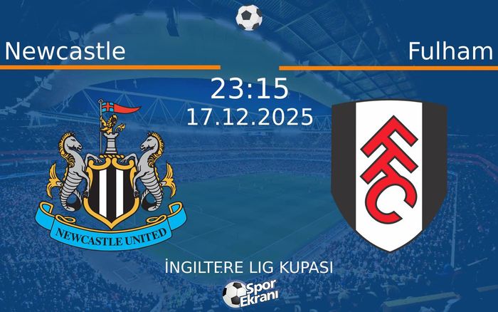 17 Aralık 2025 Newcastle vs Fulham maçı Hangi Kanalda Saat Kaçta Yayınlanacak? 17 Aralık 2025 Newcastle vs Fulham maçı Hangi Kanalda Saat Kaçta Yayınlanacak?