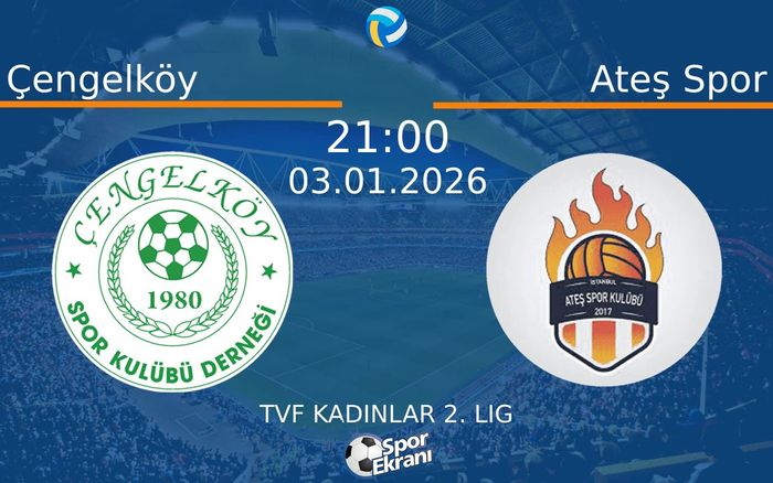 03 Ocak 2026 Çengelköy vs Ateş Spor maçı Hangi Kanalda Saat Kaçta Yayınlanacak? 03 Ocak 2026 Çengelköy vs Ateş Spor maçı Hangi Kanalda Saat Kaçta Yayınlanacak?