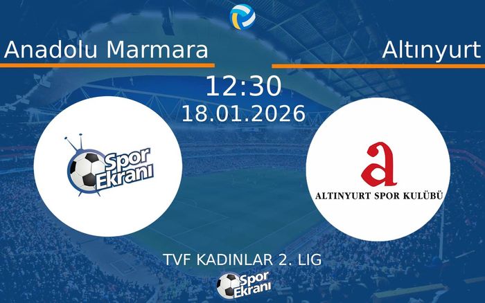 18 Ocak 2026 Anadolu Marmara vs Altınyurt maçı Hangi Kanalda Saat Kaçta Yayınlanacak? 18 Ocak 2026 Anadolu Marmara vs Altınyurt maçı Hangi Kanalda Saat Kaçta Yayınlanacak?