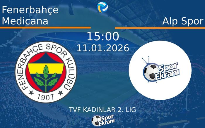 11 Ocak 2026 Fenerbahçe Medicana vs Alp Spor maçı Hangi Kanalda Saat Kaçta Yayınlanacak? 11 Ocak 2026 Fenerbahçe Medicana vs Alp Spor maçı Hangi Kanalda Saat Kaçta Yayınlanacak?