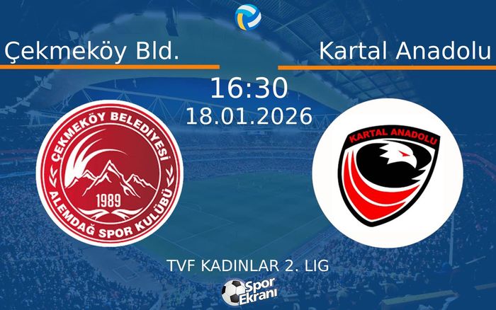 18 Ocak 2026 Çekmeköy Bld. vs Kartal Anadolu maçı Hangi Kanalda Saat Kaçta Yayınlanacak? 18 Ocak 2026 Çekmeköy Bld. vs Kartal Anadolu maçı Hangi Kanalda Saat Kaçta Yayınlanacak?