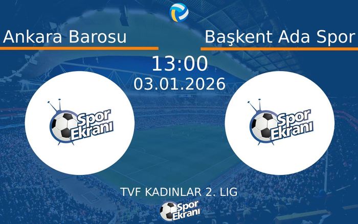 03 Ocak 2026 Ankara Barosu vs Başkent Ada Spor maçı Hangi Kanalda Saat Kaçta Yayınlanacak?