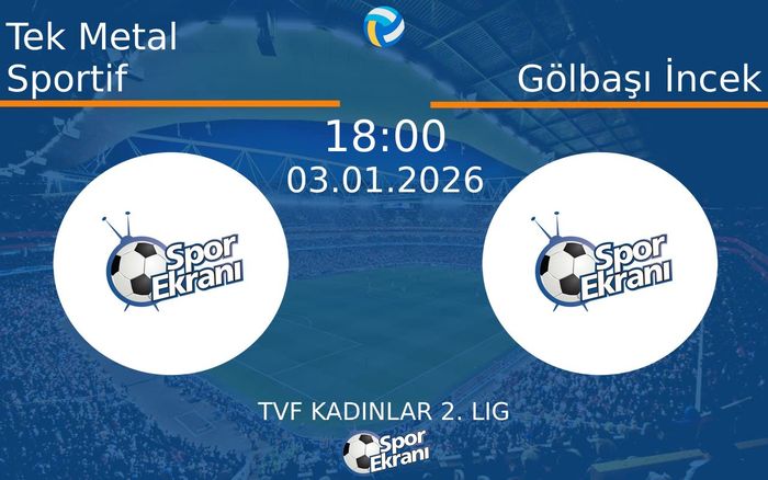03 Ocak 2026 Tek Metal Sportif vs Gölbaşı İncek maçı Hangi Kanalda Saat Kaçta Yayınlanacak?