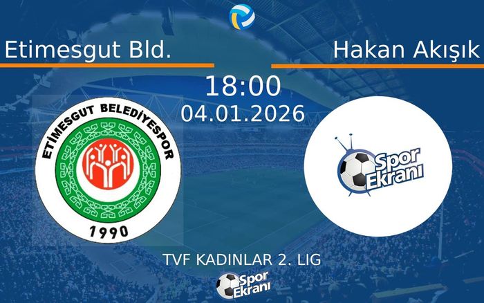 04 Ocak 2026 Etimesgut Bld. vs Hakan Akışık maçı Hangi Kanalda Saat Kaçta Yayınlanacak? 04 Ocak 2026 Etimesgut Bld. vs Hakan Akışık maçı Hangi Kanalda Saat Kaçta Yayınlanacak?