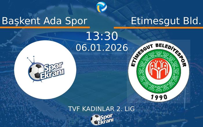 06 Ocak 2026 Başkent Ada Spor vs Etimesgut Bld. maçı Hangi Kanalda Saat Kaçta Yayınlanacak? 06 Ocak 2026 Başkent Ada Spor vs Etimesgut Bld. maçı Hangi Kanalda Saat Kaçta Yayınlanacak?