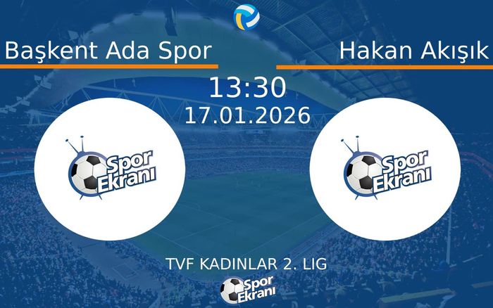 17 Ocak 2026 Başkent Ada Spor vs Hakan Akışık maçı Hangi Kanalda Saat Kaçta Yayınlanacak? 17 Ocak 2026 Başkent Ada Spor vs Hakan Akışık maçı Hangi Kanalda Saat Kaçta Yayınlanacak?