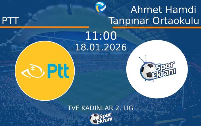 18 Ocak 2026 PTT vs Ahmet Hamdi Tanpınar Ortaokulu maçı Hangi Kanalda Saat Kaçta Yayınlanacak? 18 Ocak 2026 PTT vs Ahmet Hamdi Tanpınar Ortaokulu maçı Hangi Kanalda Saat Kaçta Yayınlanacak?