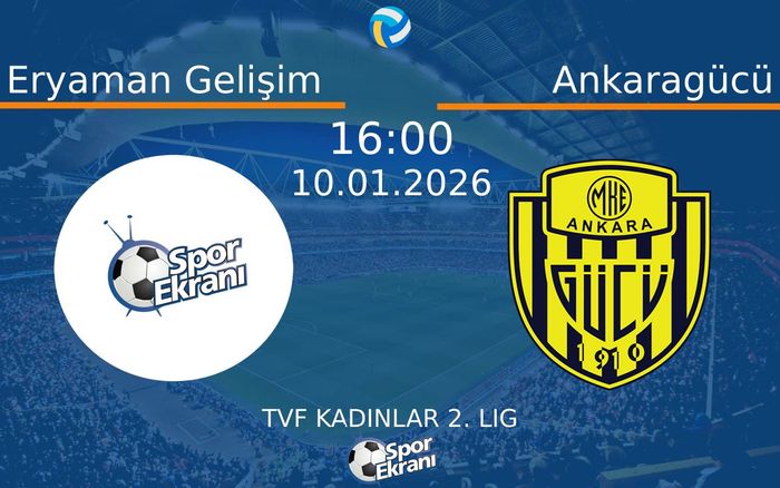 10 Ocak 2026 Eryaman Gelişim vs Ankaragücü maçı Hangi Kanalda Saat Kaçta Yayınlanacak?