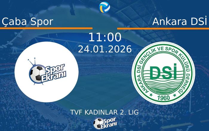 24 Ocak 2026 Çaba Spor vs Ankara DSİ maçı Hangi Kanalda Saat Kaçta Yayınlanacak?