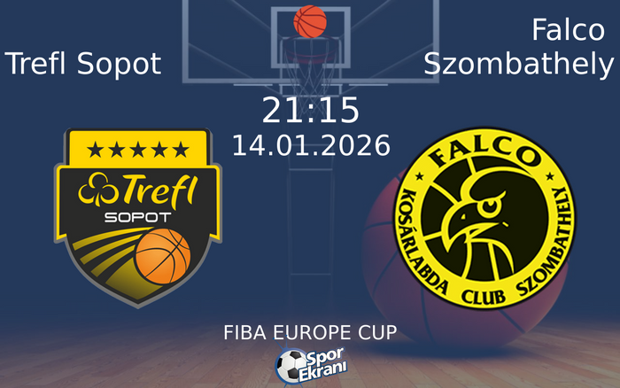 14 Ocak 2026 Trefl Sopot vs Falco Szombathely maçı Hangi Kanalda Saat Kaçta Yayınlanacak? 14 Ocak 2026 Trefl Sopot vs Falco Szombathely maçı Hangi Kanalda Saat Kaçta Yayınlanacak?