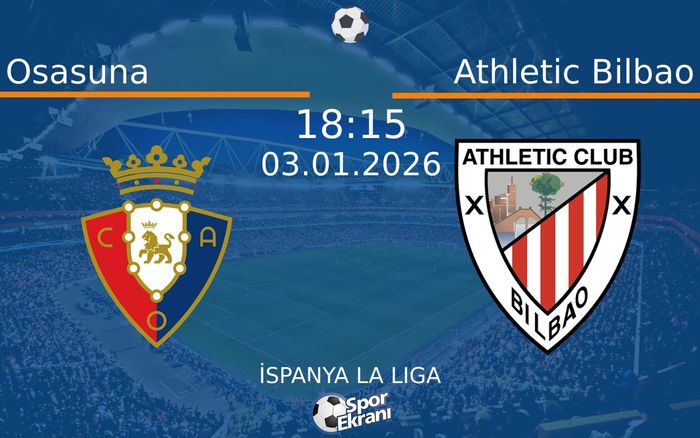 03 Ocak 2026 Osasuna vs Athletic Bilbao maçı Hangi Kanalda Saat Kaçta Yayınlanacak? 03 Ocak 2026 Osasuna vs Athletic Bilbao maçı Hangi Kanalda Saat Kaçta Yayınlanacak?
