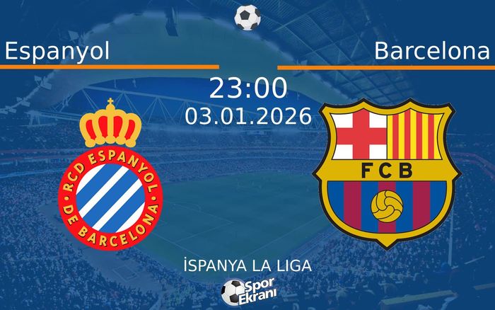 03 Ocak 2026 Espanyol vs Barcelona maçı Hangi Kanalda Saat Kaçta Yayınlanacak? 03 Ocak 2026 Espanyol vs Barcelona maçı Hangi Kanalda Saat Kaçta Yayınlanacak?