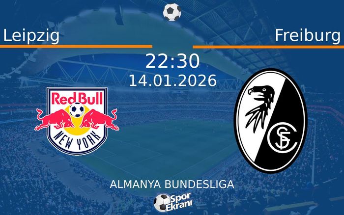 14 Ocak 2026 Leipzig vs Freiburg maçı Hangi Kanalda Saat Kaçta Yayınlanacak?