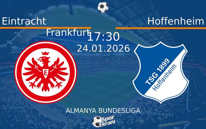 24 Ocak 2026 Eintracht Frankfurt vs Hoffenheim maçı Hangi Kanalda Saat Kaçta Yayınlanacak?