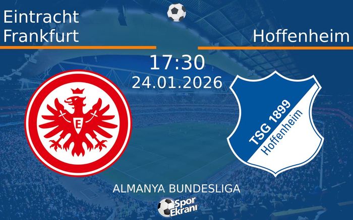 24 Ocak 2026 Eintracht Frankfurt vs Hoffenheim maçı Hangi Kanalda Saat Kaçta Yayınlanacak? 24 Ocak 2026 Eintracht Frankfurt vs Hoffenheim maçı Hangi Kanalda Saat Kaçta Yayınlanacak?
