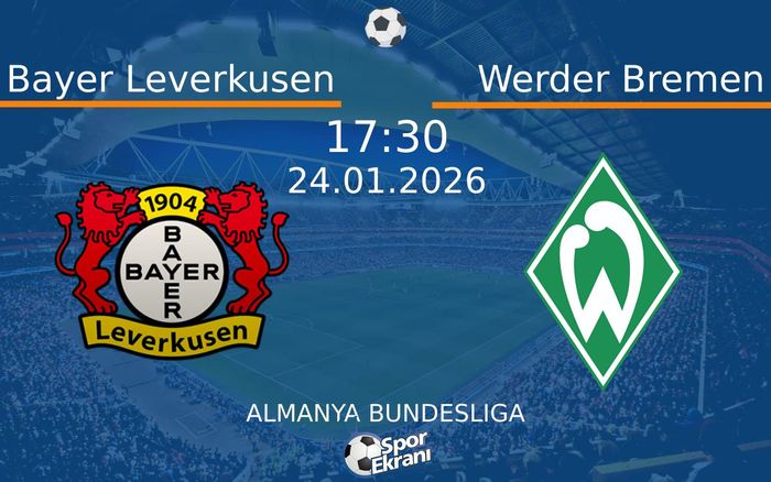 24 Ocak 2026 Bayer Leverkusen vs Werder Bremen maçı Hangi Kanalda Saat Kaçta Yayınlanacak? 24 Ocak 2026 Bayer Leverkusen vs Werder Bremen maçı Hangi Kanalda Saat Kaçta Yayınlanacak?