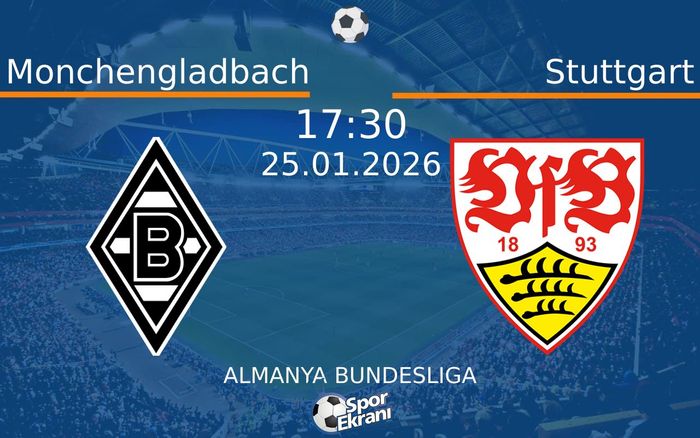 25 Ocak 2026 Monchengladbach vs Stuttgart maçı Hangi Kanalda Saat Kaçta Yayınlanacak? 25 Ocak 2026 Monchengladbach vs Stuttgart maçı Hangi Kanalda Saat Kaçta Yayınlanacak?