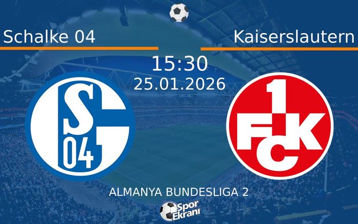 25 Ocak 2026 Schalke 04 vs Kaiserslautern maçı Hangi Kanalda Saat Kaçta Yayınlanacak? 25 Ocak 2026 Schalke 04 vs Kaiserslautern maçı Hangi Kanalda Saat Kaçta Yayınlanacak?