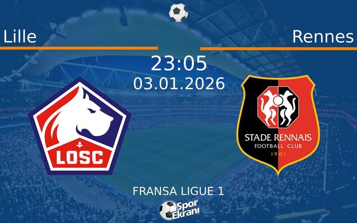 03 Ocak 2026 Lille vs Rennes maçı Hangi Kanalda Saat Kaçta Yayınlanacak?