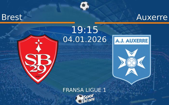 04 Ocak 2026 Brest vs Auxerre maçı Hangi Kanalda Saat Kaçta Yayınlanacak? 04 Ocak 2026 Brest vs Auxerre maçı Hangi Kanalda Saat Kaçta Yayınlanacak?