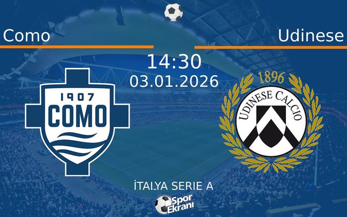 03 Ocak 2026 Como vs Udinese maçı Hangi Kanalda Saat Kaçta Yayınlanacak? 03 Ocak 2026 Como vs Udinese maçı Hangi Kanalda Saat Kaçta Yayınlanacak?