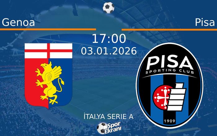 03 Ocak 2026 Genoa vs Pisa maçı Hangi Kanalda Saat Kaçta Yayınlanacak?