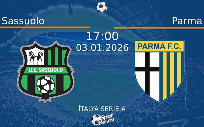 03 Ocak 2026 Sassuolo vs Parma maçı Hangi Kanalda Saat Kaçta Yayınlanacak? 03 Ocak 2026 Sassuolo vs Parma maçı Hangi Kanalda Saat Kaçta Yayınlanacak?
