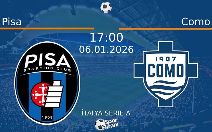 06 Ocak 2026 Pisa vs Como maçı Hangi Kanalda Saat Kaçta Yayınlanacak? 06 Ocak 2026 Pisa vs Como maçı Hangi Kanalda Saat Kaçta Yayınlanacak?