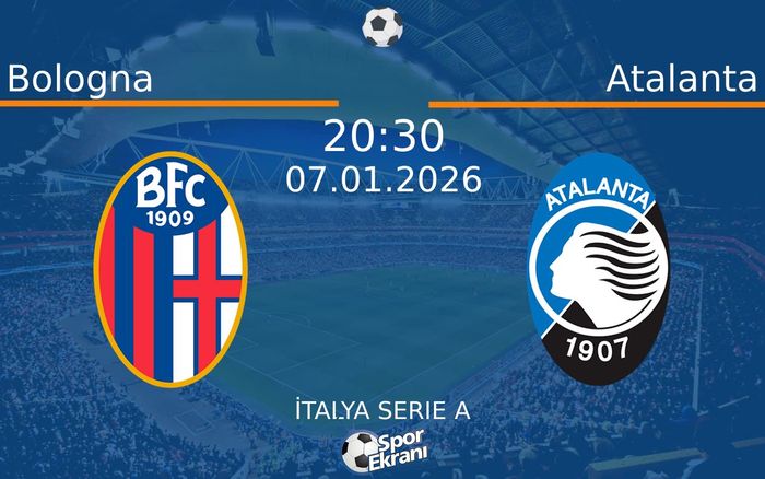 07 Ocak 2026 Bologna vs Atalanta maçı Hangi Kanalda Saat Kaçta Yayınlanacak?
