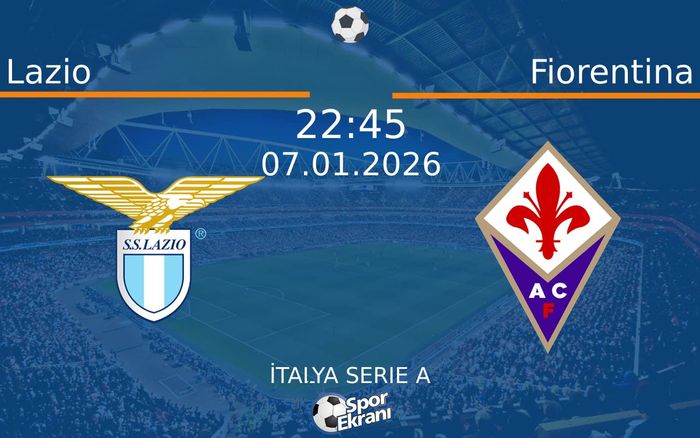 07 Ocak 2026 Lazio vs Fiorentina maçı Hangi Kanalda Saat Kaçta Yayınlanacak? 07 Ocak 2026 Lazio vs Fiorentina maçı Hangi Kanalda Saat Kaçta Yayınlanacak?