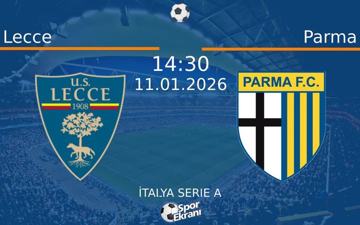 11 Ocak 2026 Lecce vs Parma maçı Hangi Kanalda Saat Kaçta Yayınlanacak? 11 Ocak 2026 Lecce vs Parma maçı Hangi Kanalda Saat Kaçta Yayınlanacak?