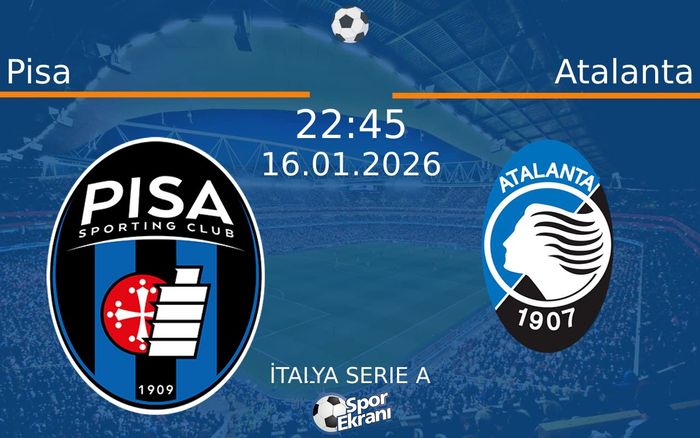 16 Ocak 2026 Pisa vs Atalanta maçı Hangi Kanalda Saat Kaçta Yayınlanacak? 16 Ocak 2026 Pisa vs Atalanta maçı Hangi Kanalda Saat Kaçta Yayınlanacak?