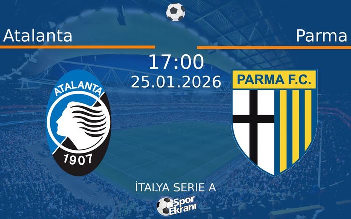 25 Ocak 2026 Atalanta vs Parma maçı Hangi Kanalda Saat Kaçta Yayınlanacak? 25 Ocak 2026 Atalanta vs Parma maçı Hangi Kanalda Saat Kaçta Yayınlanacak?